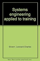 Systems engineering applied to training 0872018148 Book Cover