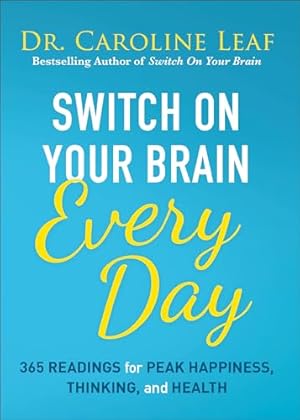 Book cover Switch On Your Brain Every Day: 365 Readings for Peak Happiness, Thinking, and Health