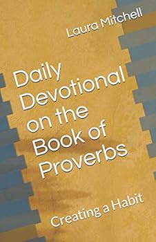 Paperback Daily Devotional on the Book of Proverbs: Creating a Habit Book