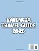 Valencia Travel Guide 2026: "Local Food, Festivals, Itineraries”