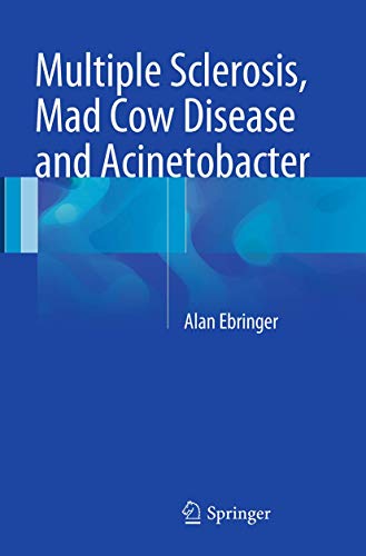 Multiple Sclerosis, Mad Cow Disease and Acinetobacter