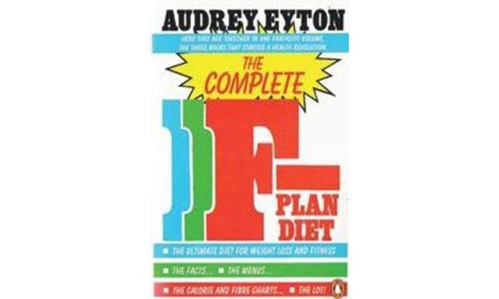 The Complete F-Plan Diet: The F-Plan, The F-Plan Calorie and Fibre Chart, F-P.