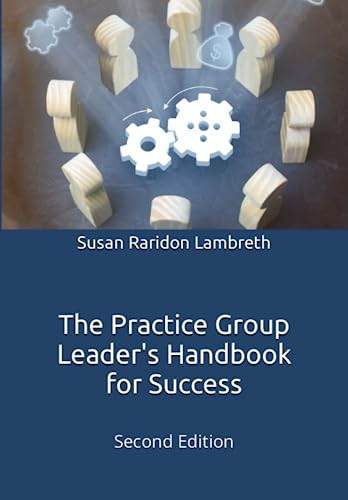 The Practice Group Leader's Handbook for Success: Second Edition
