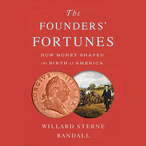 The Founders' Fortunes by Willard Sterne Randall episode artwork
