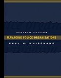 Managing Police Organizations (7th Edition)