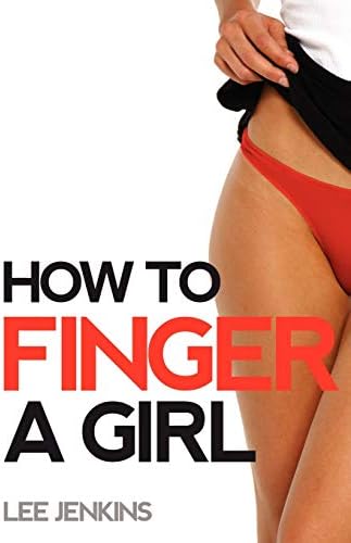 How To Finger A Girl