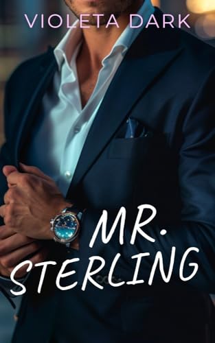 MR. STERLING: Il mio capo. Un contratto. E il mio cuore in palio (I MR. IRRESISTIBILI Vol. 1)