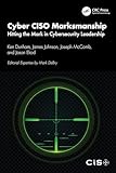 Cyber CISO Marksmanship: Hitting the Mark in Cybersecurity Leadership