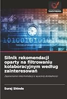 Silnik rekomendacji oparty na filtrowaniu kolaboracyjnym wedlug zainteresowan (Polish Edition) 6208933854 Book Cover