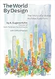 The World by Design: The Story of a Global Architecture Firm
