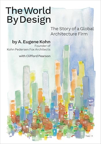 The World by Design: The Story of a Global Architecture Firm