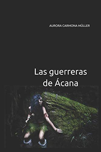 Las guerreras de Ácana