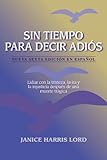 Sin tiempo para decir adi&Atilde;&sup3;s (No Time For Goodbyes) (Spanish Edition)