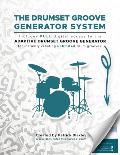 The Drumset Groove Generator System: A One Click System for Instantly Generating Drumset Grooves for Students, Lessons, and Practice
