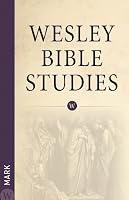 Wesley Bible Studies: Mark 0898278384 Book Cover