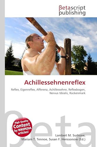 Achillessehnenreflex: Reflex, Eigenreflex, Afferenz, Achillessehne, Reflexbogen, Nervus tibialis, Rückenmark