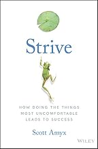 Strive: How Doing The Things Most Uncomfortable Leads to Success