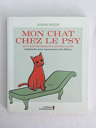 Mon Chat Chez Le Psy: 50 Comportements Intrigan... [French] 2894724977 Book Cover