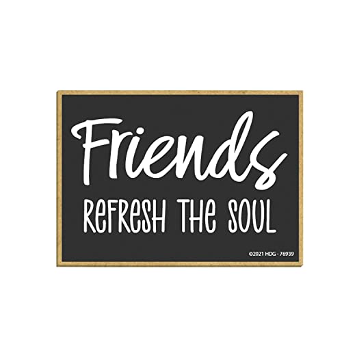 Honey Dew Gifts Friends Refresh the Soul Magnet 76939