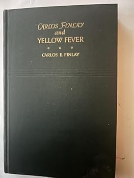 Hardcover Carlos Finlay and Yellow Fever Book