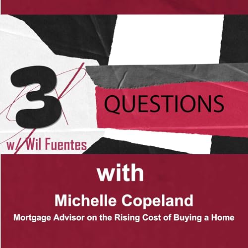 3 Questions with Michele Copeland - Mortgage Advisor on the Rising Cost of Home Buying