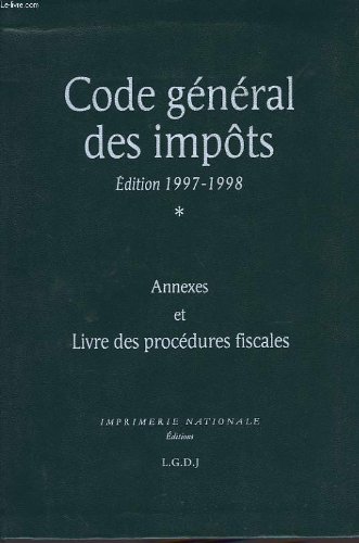 Code general des impots, 1997-98, livre des procedures fiscales ...