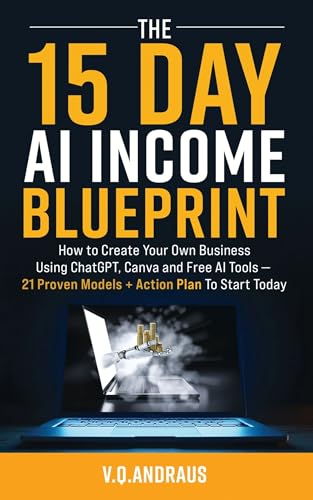 THE 15 DAY AI INCOME BLUEPRINT: Create Your Own Online Business U...