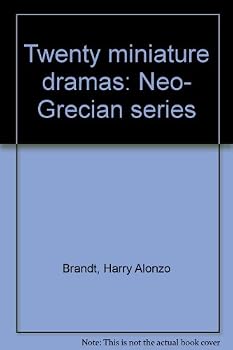 Unknown Binding Twenty miniature dramas: Neo- Grecian series Book