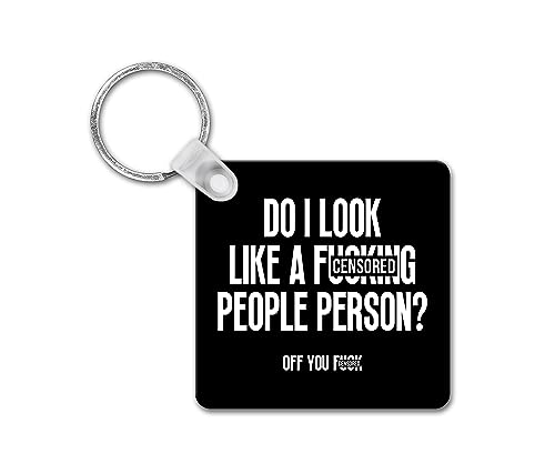 Rib ticklerz - Funny Rude Swear Keyring 'Do I Look Like A Fucking People Person Off You F*ck Novelty Joke Gifts Best Friend Colleague Secret Santa Bestie - SKR69