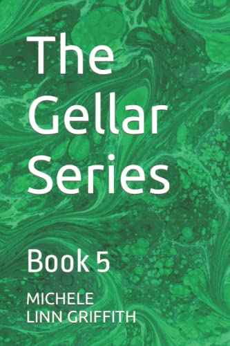 The Gellar Series: Book 5