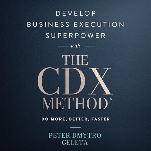 Page de couverture de Develop Business Execution Superpower with the CDX Method