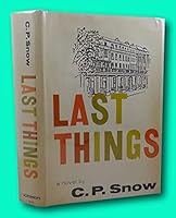 C P SNOW / Last Things 1st Edition 1970 B096PVJV5Z Book Cover