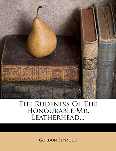 The Rudeness Of The Honourable Mr. Leatherhead