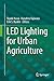 LED Lighting for Urban Agriculture