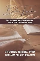 Better Together: The 12-Week Accountability Guide for Christian Men B0DFYRYBR1 Book Cover