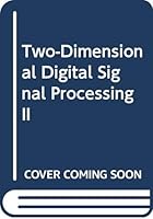 Two-Dimensional Digital Signal Processing II 0387103597 Book Cover