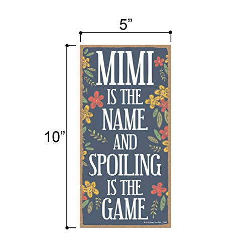Honey Dew Gifts Family Sign, Mimi Is The Name Spoiling Is The Game 5 Inch By 10 Inch Hanging Wall Art, Decorative Wood Sign #TOP1