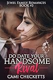 Do Date Your Handsome Rival (Jewel Family Romance)