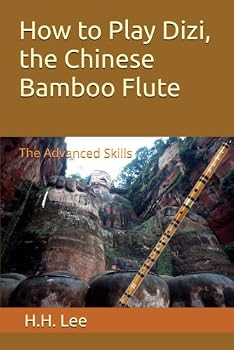 Paperback How to Play Dizi, the Chinese Bamboo Flute: The Advanced Skills Book