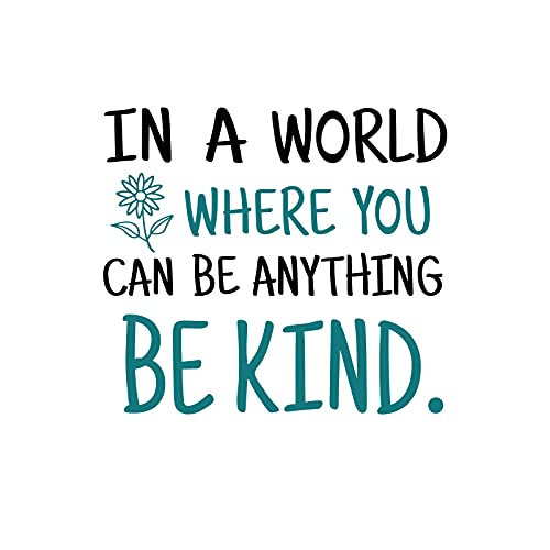 SUPERDANT Inspirational Quotes Wall Stickers be Kind Wall Decals in a World Where You Can Be Anything Nursery Wall Stickers for Bedroom Living Room Kid's Room Preppy Room Home Decor 36x32cm