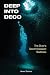 Deep Into Deco: The Diver's Decompression Textbook