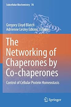 Paperback The Networking of Chaperones by Co-Chaperones: Control of Cellular Protein Homeostasis Book