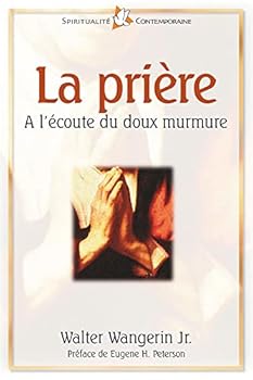 Paperback LA PRIERE: À l’écoute du doux murmure [French] Book