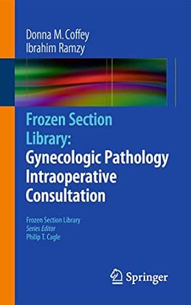 Frozen Section Library: Gynecologic Pathology Intraoperative Consultation: 11 2012th Edition book cover