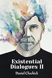 Existential Dialogues II