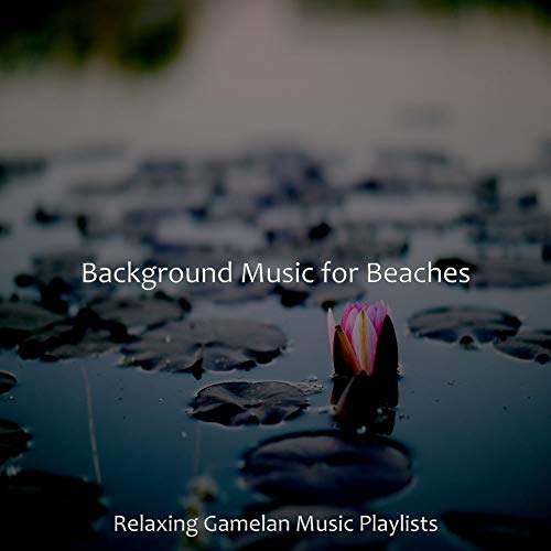 Amazon Music Relaxing Gamelan Music PlaylistsのBackground Music for