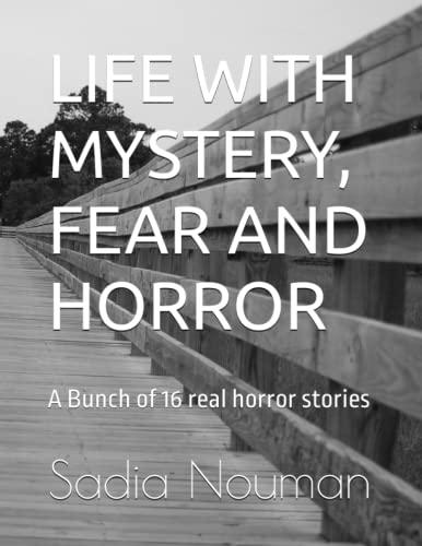 LIFE WITH MYSTERY, FEAR AND HORROR: A Bunch of 16 real horror stories
