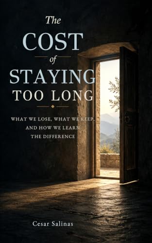 The Cost of Staying Too Long: What We Lose, What We Keep, and How...