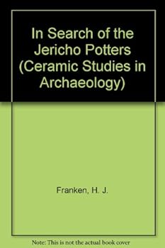 Hardcover In Search of the Jericho Potters (Ceramic Studies in Archaeology) Book