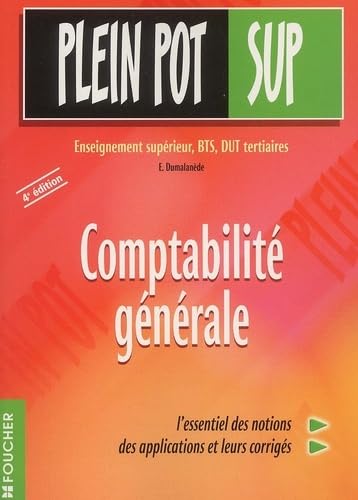 Comptabilité générale : Enseignement supérieur, BTS tertiaires, DUT, MSTCF, écoles de commerce, CNAM, DPECF, formation continue